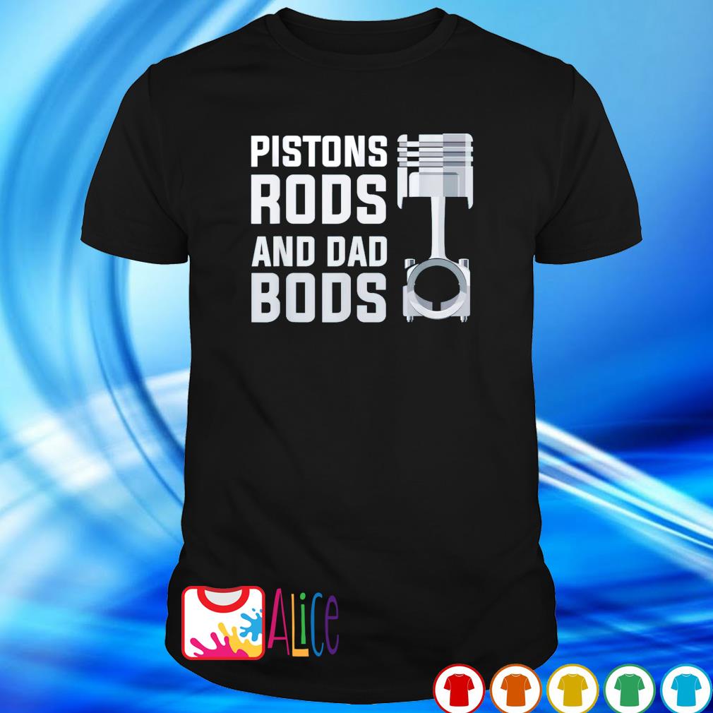 piston rods and dad bods shirt cleetus