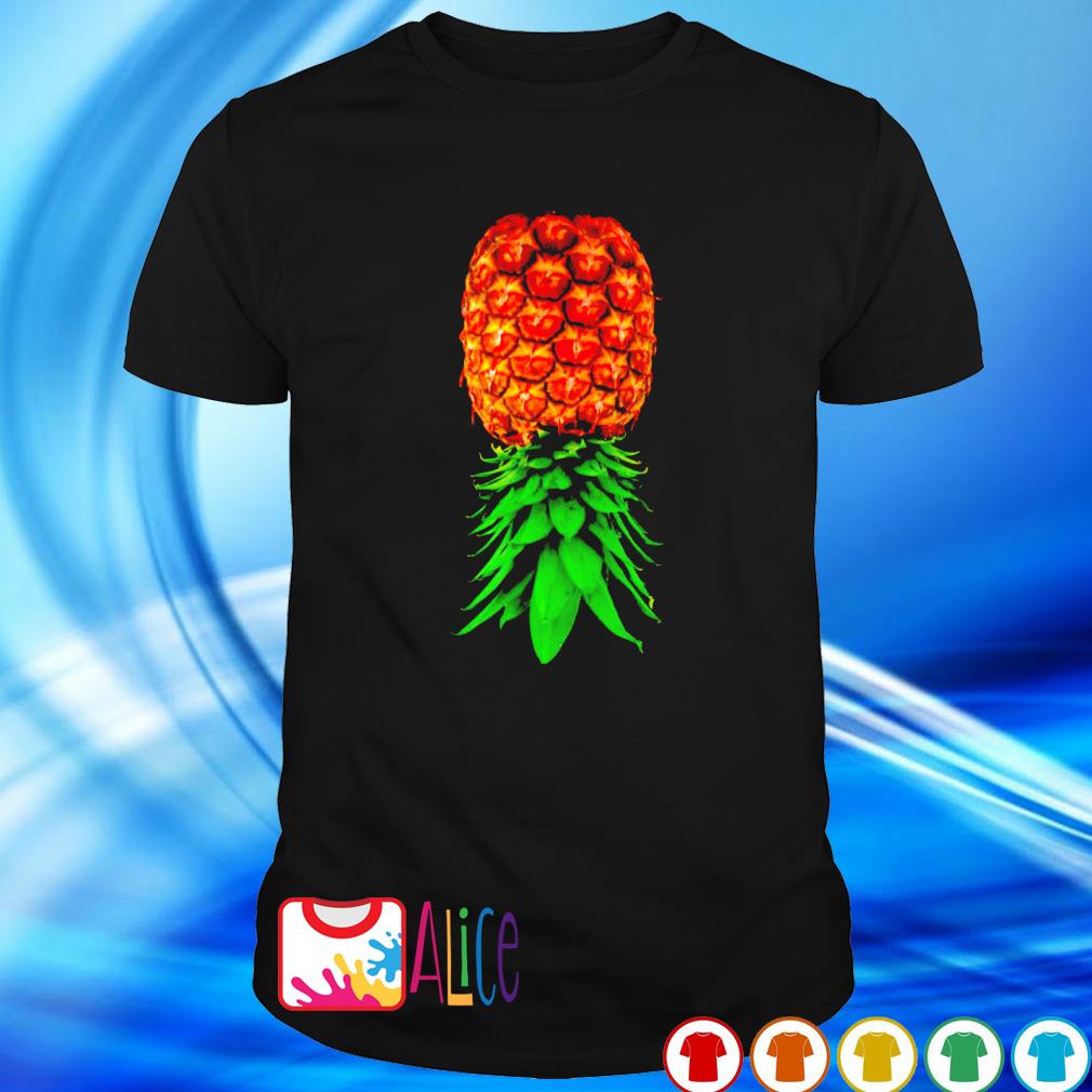 Upside down pineapple clearance shirt