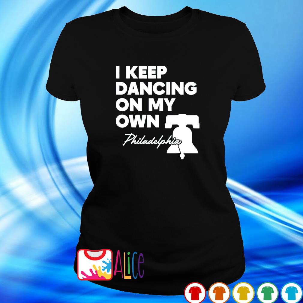 Philadelphia Phillies I'm keep dancing on my own T-Shirt - Peanutstee