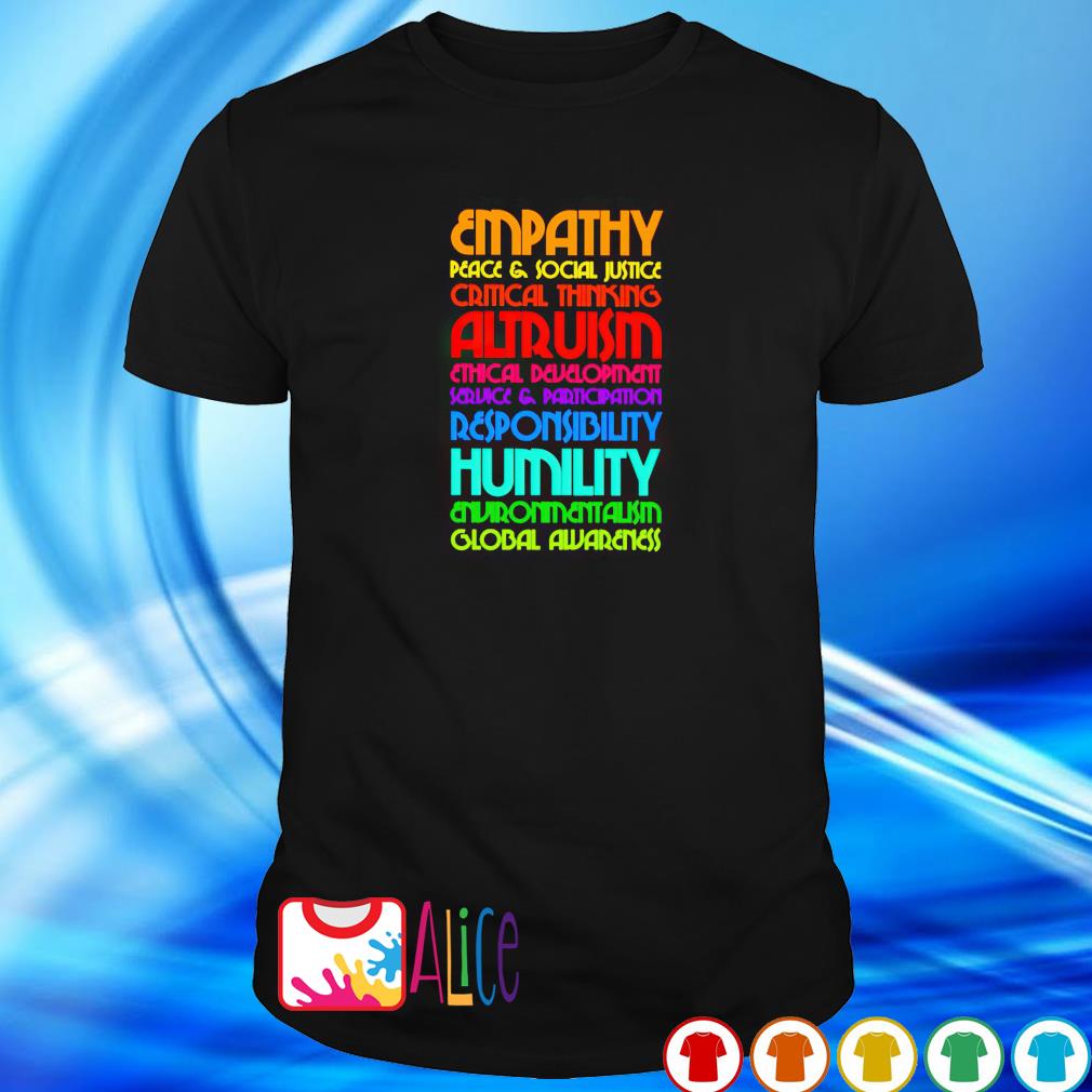 Funny empathy peace and social justice critical thinking altruism shirt