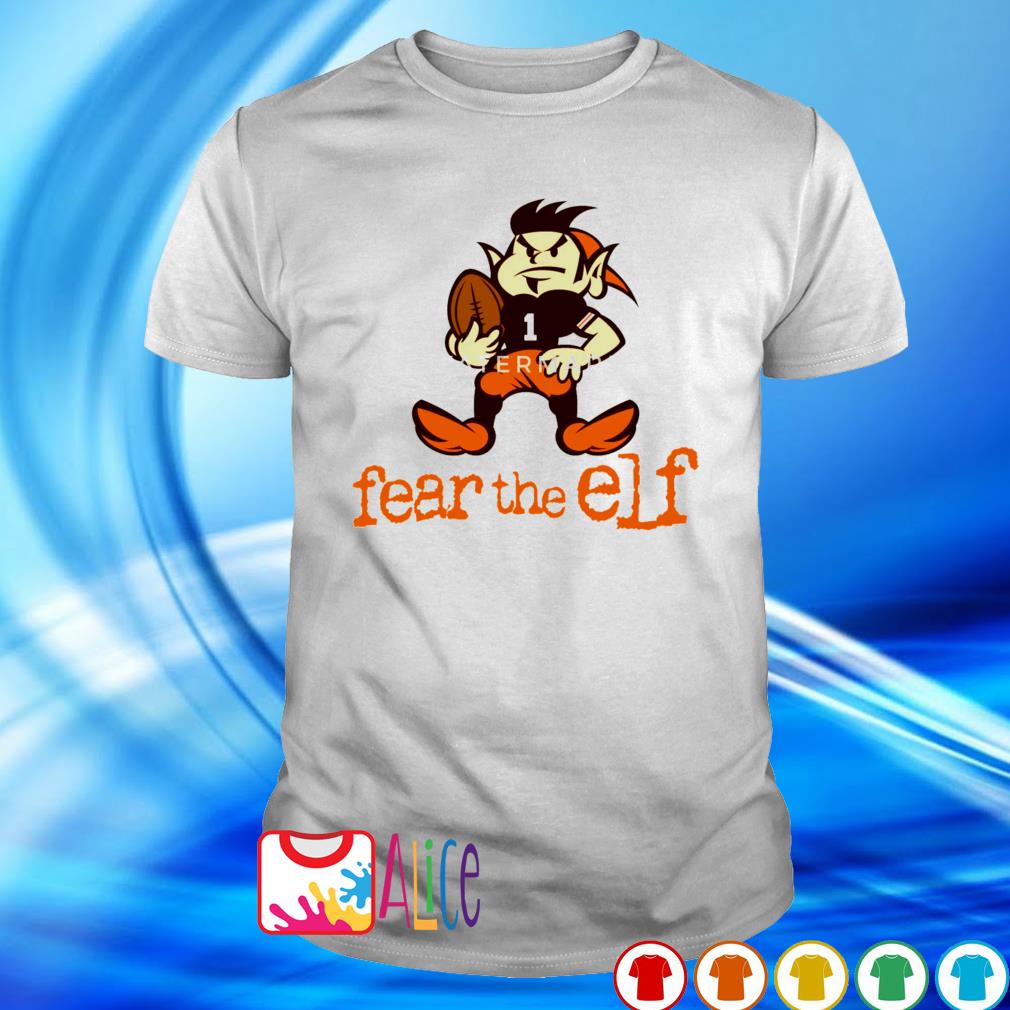 Best fear the Elf Cleveland Browns shirt
