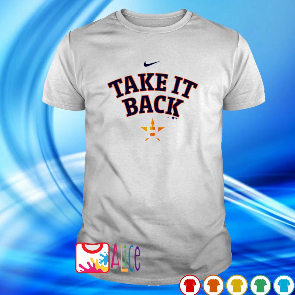 Official take it back Houston Astros shirt