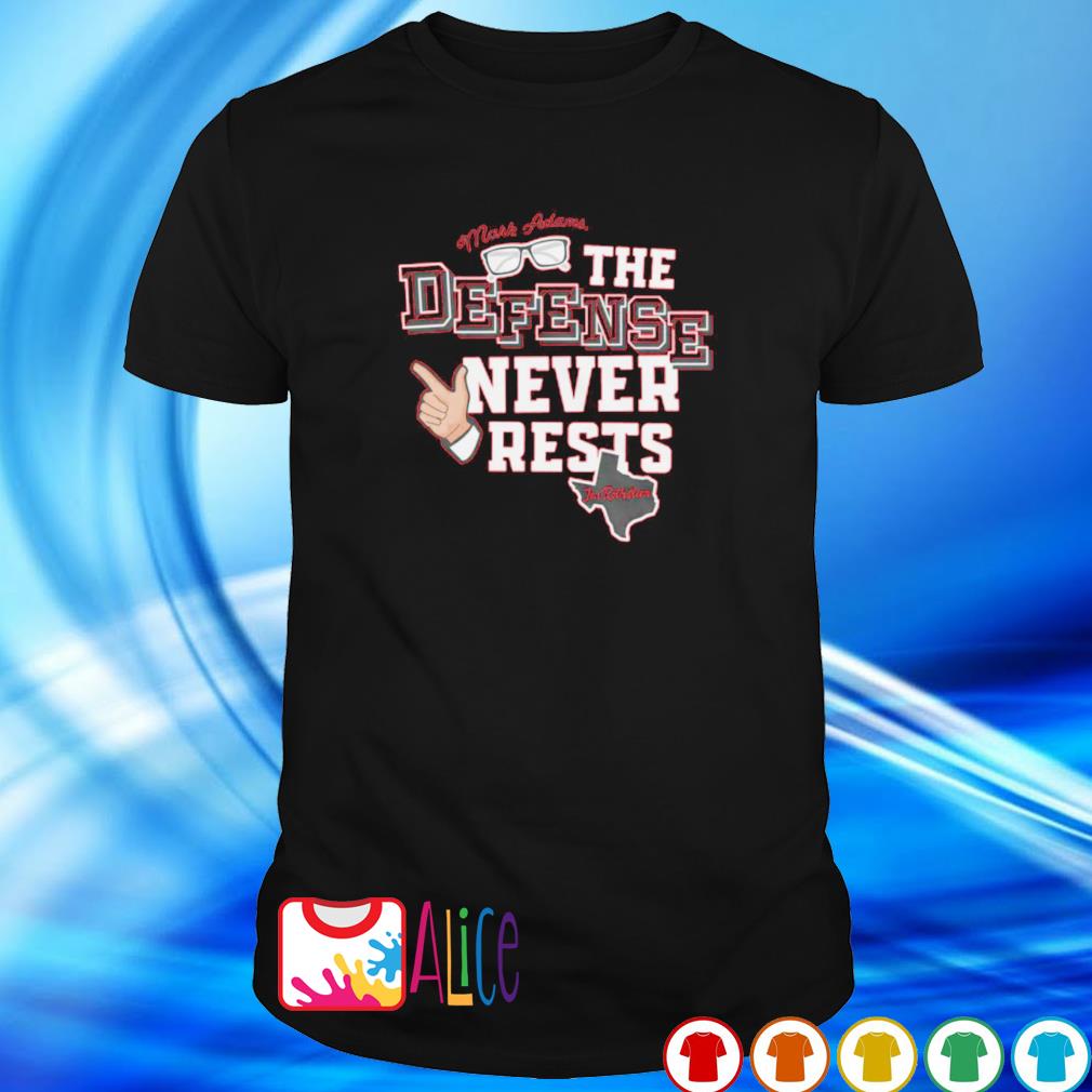 Awesome mark Adams the defense never rests shirt