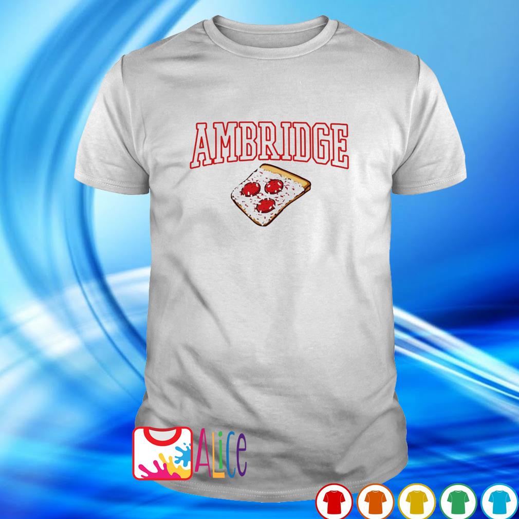 Funny ambridge Pizza shirt