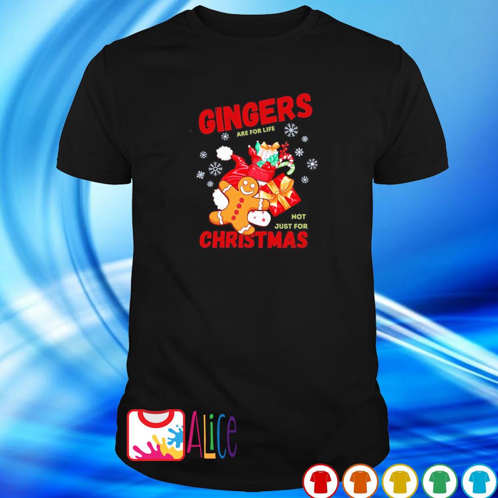 Nice gingers are for life not just for Christmas shirt