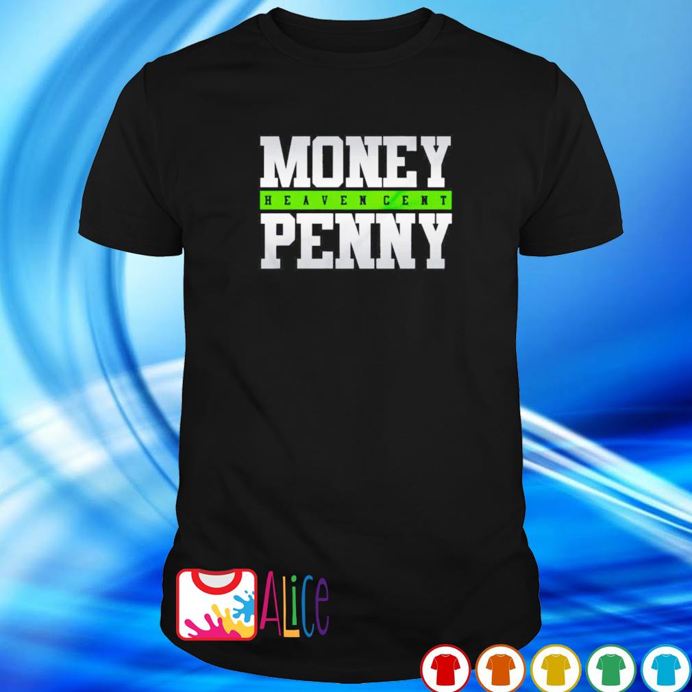 Official money Penny heaven cent Seattle Seahawks shirt