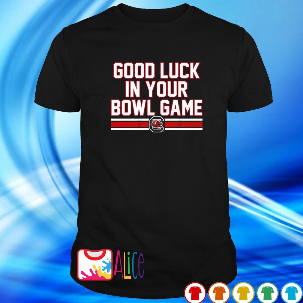Premium good luck in your bowl game South Carolina Gamecocks shirt
