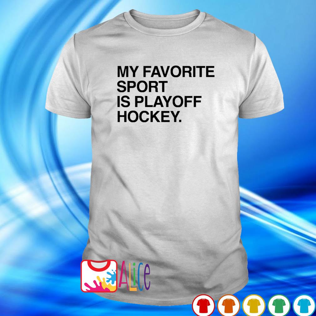 Premium my favorite sport is playoff hockey shirt