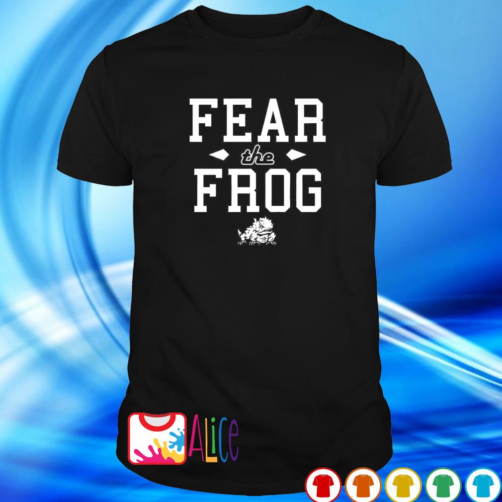 Top fear the frog TCU Horned Frogs shirt