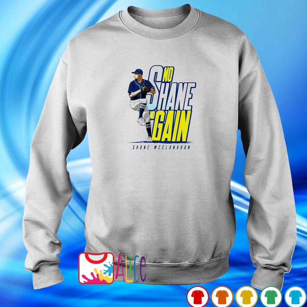 Official No shane no gain shane mcclanahan tampa bay rays shirt, hoodie,  sweater, long sleeve and tank top