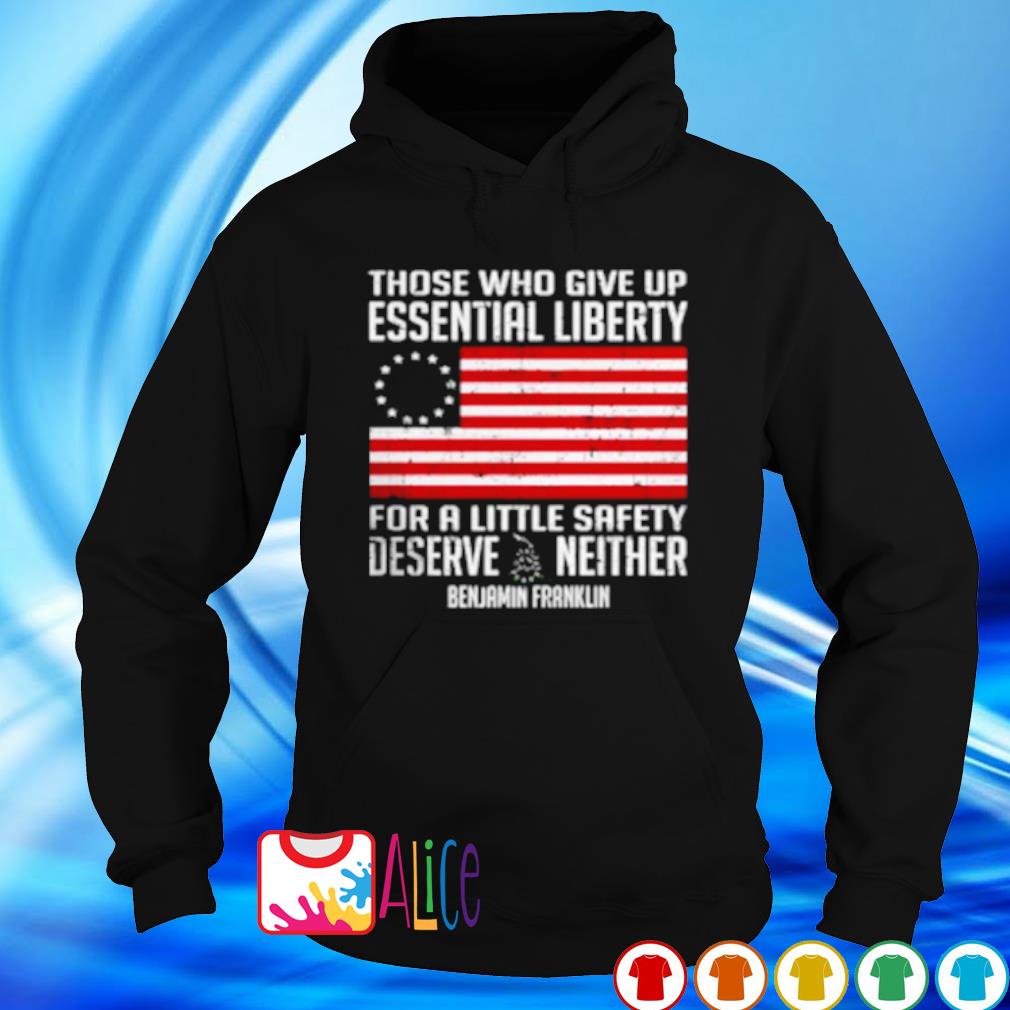 those who would give up essential liberty shirt